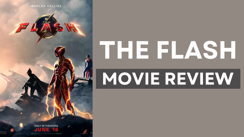 Movie Review – The Flash (2023)